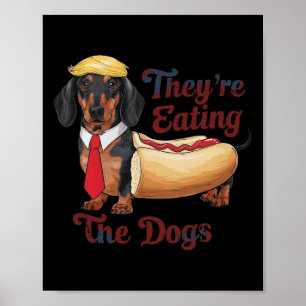 Sie essen die Hunde Lustiger Dachshund Trump  Poster
