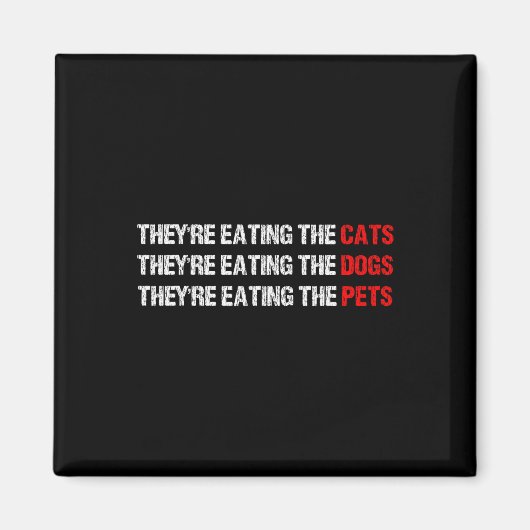 Sie essen die Hunde - Sie essen die Katzen Magnet (Vorne)
