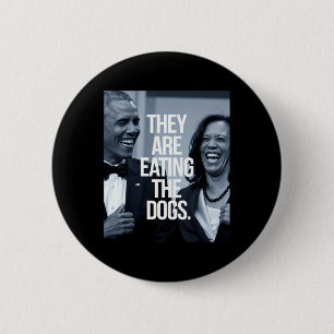 Sie essen die Hunde Unterstützung Präsident Kamala Button