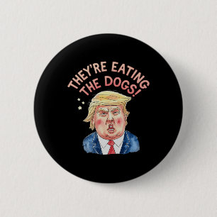 Sie essen die Hunde von Trump - Trump Meme Button