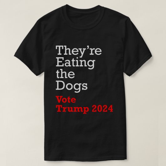 Sie essen die Hunde wählen Trump 2024 T-Shirt (Design vorne)