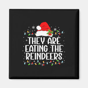 Sie essen die Rentiers Weihnachtsfeiertage-T-Shirt Magnet