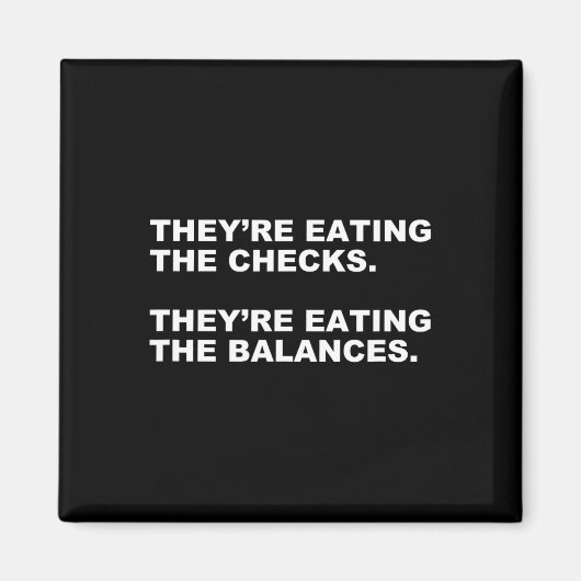 Sie essen die Schecks. Sie essen die Lanzen. Magnet (Vorne)