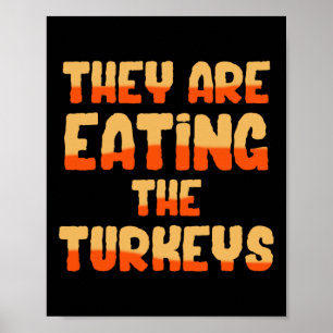 Sie essen die Truthähne Lustige Tees Uni-Erwachsen Poster