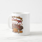 Sie essen die Truthähne - Lustiger Truthahn Kaffeetasse (Vorderseite Links)
