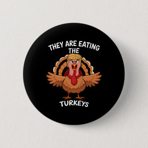 Sie essen die Truthähne Tee Uni-Erwachsene Lustig Button