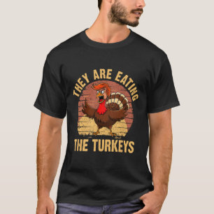 Sie essen die Truthähne Thanksgiving Trump Humor T-Shirt