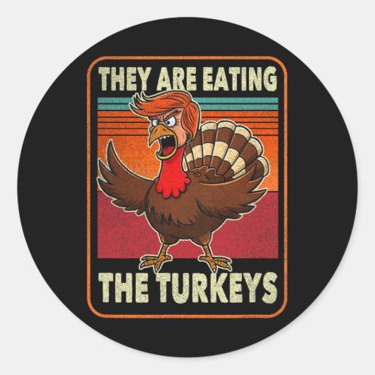 Sie essen die Truthühner, die Trump Humo geben Runder Aufkleber (Vorderseite)