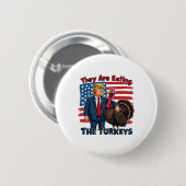 Sie essen die Truthühner Funny Donald Trump als Button (Vorne & Hinten)