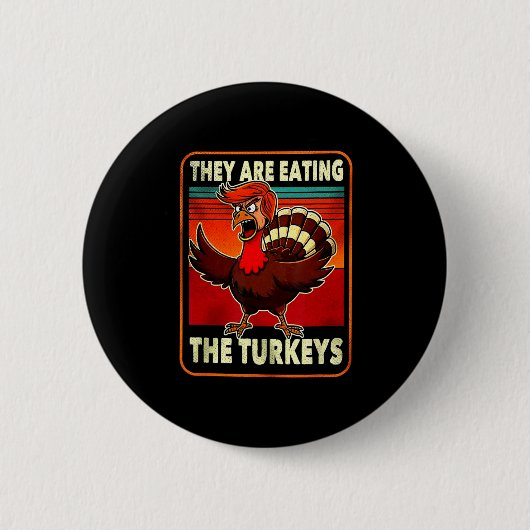 Sie essen die Türkei Funny Donald Trump Thanksgi Button (Vorderseite)
