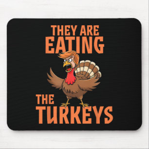 Sie essen die Türkei Funny Donald Trump Thanksgi Mousepad