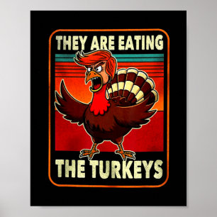 Sie essen Truthahn Funny Donald Trump Erntedankfes Poster