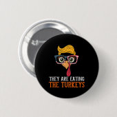 Sie essen Truthühner lustigen Erntedank Türkei Button (Vorne & Hinten)
