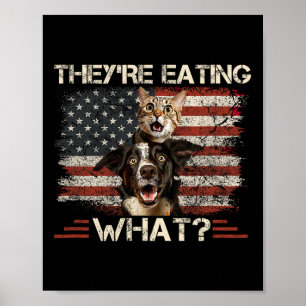 Sie essen, was Hund Katze uns Präsident Wahl Poster