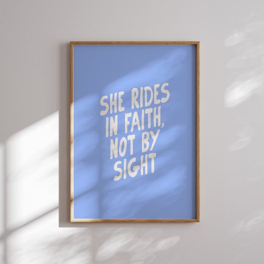 Sie fährt in Faith Not by Sight Light Blue Poster