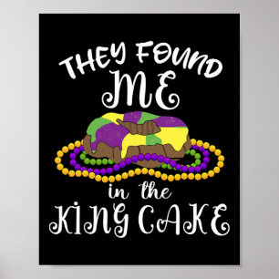 Sie fanden mich in King Cake Nola Fun Mardi Gras Poster