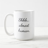 Sie... fast menschlich. kaffeetasse (Links)