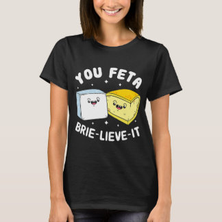 Sie Feta Brie Lieve It Feta Brie Käse T-Shirt