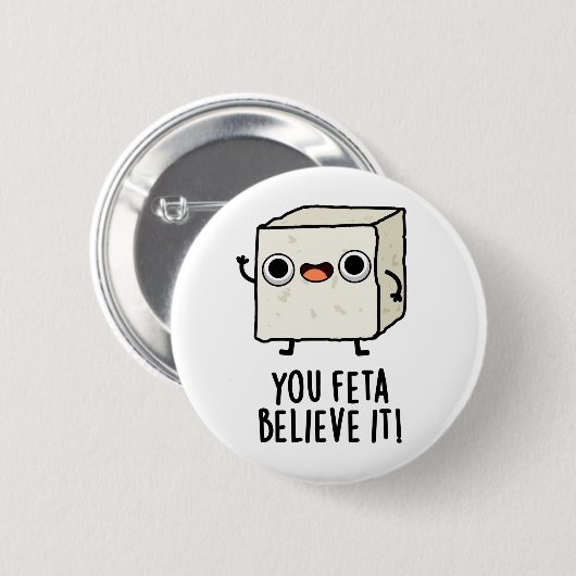 Sie Feta glauben es Funny Cheese Pun Button (Vorne & Hinten)