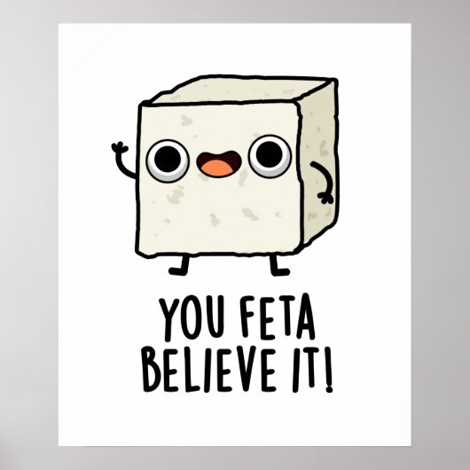 Sie Feta glauben es Funny Cheese Pun Poster (Vorne)