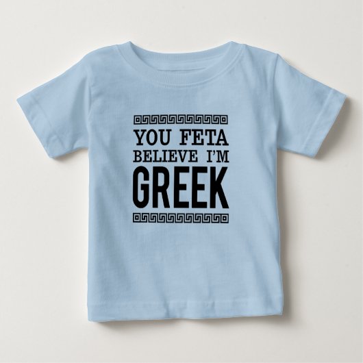Sie Feta glauben, ich bin Griechisch / Spaß Ethnic Baby T-shirt (Vorderseite)