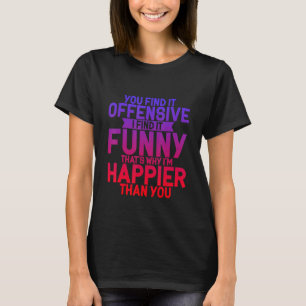Sie finden es Offensichtlich, ich finde es T-Shirt