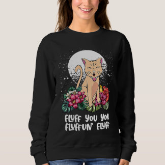 Sie Fluffun Fluff Katze Tier Meme Kätzchen Tier P Sweatshirt