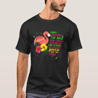 Sie flüstern ihr zu, dass ihr den Sto nicht aushal T-Shirt