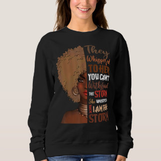 Sie flüsterte schwarz, ich bin die schwarze Sturmg Sweatshirt