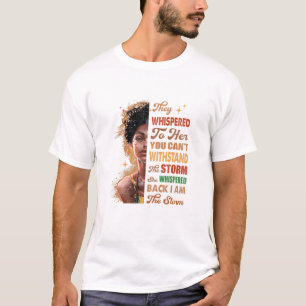 Sie flüsterte zurück, ich bin die schwarze Sturmge T-Shirt