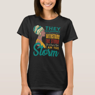 Sie flüsterte zurück, ich bin die Storm African Bl T-Shirt
