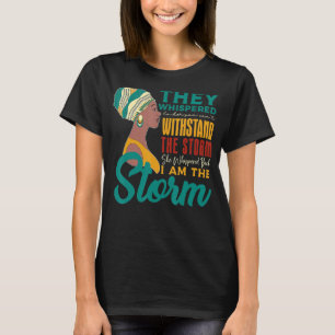 Sie flüsterte zurück, ich bin die Storm African Bl T-Shirt