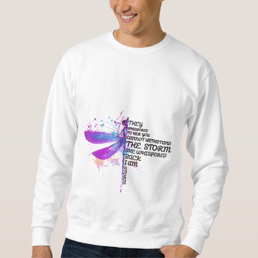 Sie flüsterten ihr zu, dass ihr Sturm nicht aushal Sweatshirt (Vorderseite)