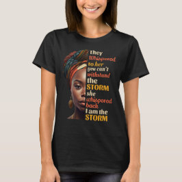 Sie flüsterten ihr zu, ich bin der Sturm Afro Frau T-Shirt