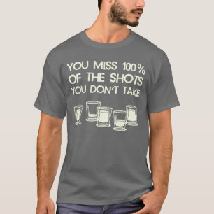 Sie Fräulein 100% der Schüsse, die Sie nicht T-Shirt