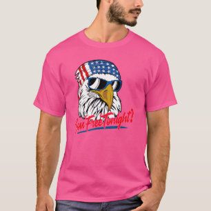 Sie Frei Heute Abend Weißkopfseeadler Amerikanisch T-Shirt