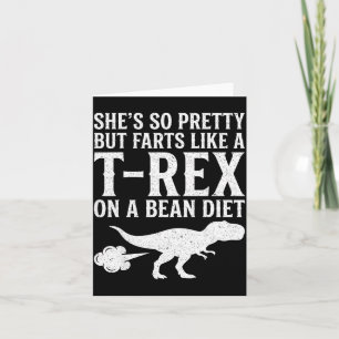 Sie furzt wie ein T-Rex auf einer Bohnendiät Lusti Karte