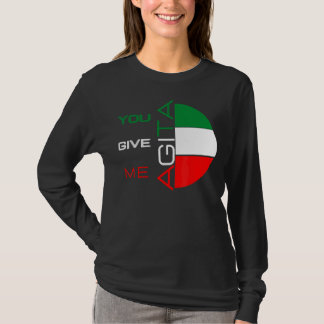 Sie geben mir Agita Spaß Zitat Italienisch 10 T-Shirt