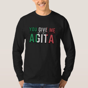 Sie geben mir Agita Stunad und Agita Spaß Geschenk T-Shirt