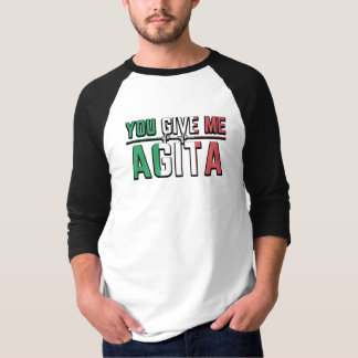 Sie geben mir Agita|Stunad und Agita Spaß Geschenk T-Shirt