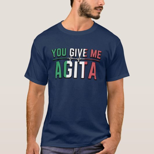 Sie geben mir Agita|Stunad und Agita Spaß T-Shirt (Vorderseite)