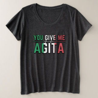 Sie geben mir eine Agita-Kultur Große Größe T-Shirt