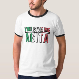 Sie geben mir eine Agita-Kultur T-Shirt