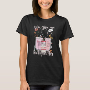Sie geben mir Tachykardie Bekleidung Nurse Valenti T-Shirt