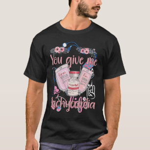 Sie geben mir Tachykardie Bekleidung Nurse Valenti T-Shirt
