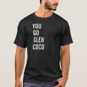 Sie gehen Glencoco-T-Shirt T-Shirt (Vorderseite)