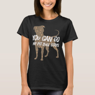 Sie gehen Pit Bull Bleibe T-Shirt