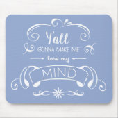 Sie gehend, mich meinen Verstand im Ruhe-Blau Mousepad (Vorne)