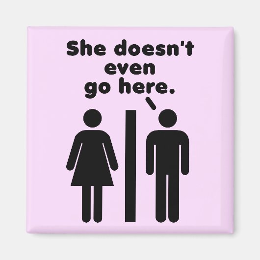 Sie geht nicht einmal hierhin magnet (Vorne)