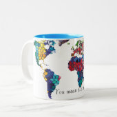 Sie gemein die Welt zu mir Tasse (Vorderseite Links)